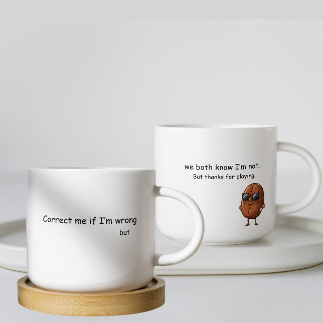 Playful "Correct Me If I’m Wrong" Funny Coffee Mug (Creator Uploaded)