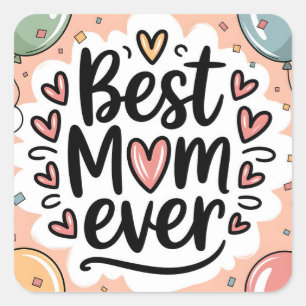 Playful Decorative Best Mum Ever Hearts Square Sticker