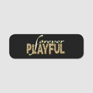 "Playful Forever: Embrace the Child Within" Name Tag