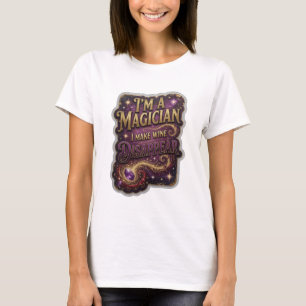 Playful Gold I'M A MAGICIAN I MAKE WINE DISAPPEAR T-Shirt
