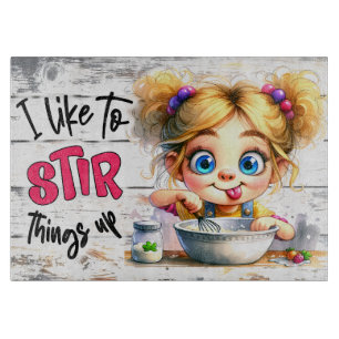 Playful “I Like to Stir Things Up” Cutting Board