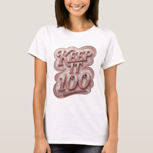 Playful Pink KEEP IT 100 Graphic Design T-Shirt