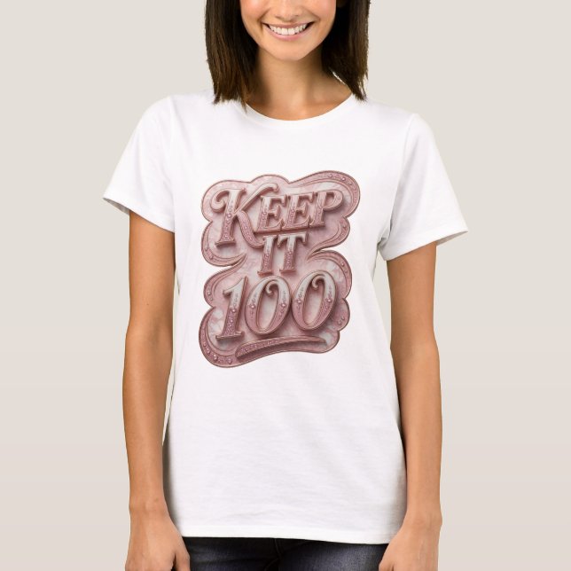 Playful Pink KEEP IT 100 Graphic Design T-Shirt (Front)