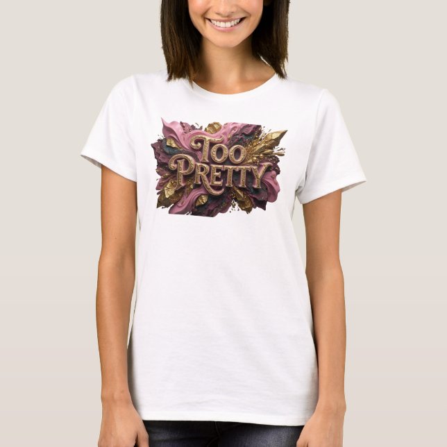 Playful Red TOO PRETTY Custom Tee (Front)