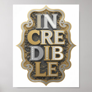Playful Silver INCREDIBLE Statement Design Poster