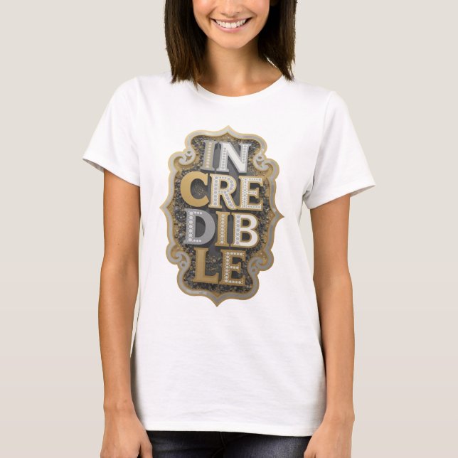 Playful Silver INCREDIBLE Statement Design T-Shirt (Front)