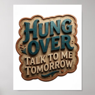 Playful Teal HUNG OVER TALK TO ME TOMORROW Poster