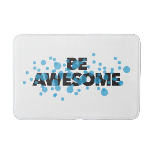 Playful, vibrant, bold, modern design Be Awesome Bath Mat