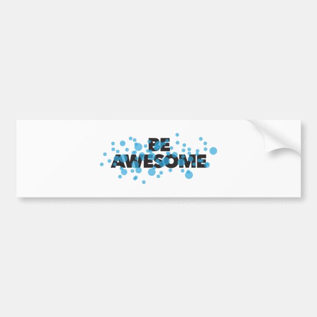 Playful, vibrant, bold, modern design Be Awesome Bumper Sticker (Front)