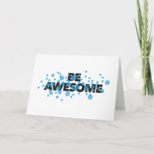 Playful, vibrant, bold, modern design Be Awesome Card