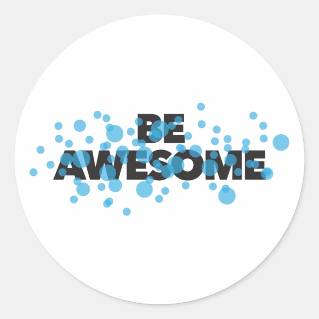 Playful, vibrant, bold, modern design Be Awesome Classic Round Sticker (Front)