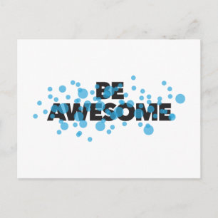Playful, vibrant, bold, modern design Be Awesome Postcard