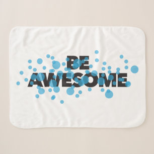 Playful, vibrant, bold, modern design Be Awesome Sherpa Blanket