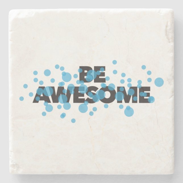 Playful, vibrant, bold, modern design Be Awesome Stone Coaster (Front)