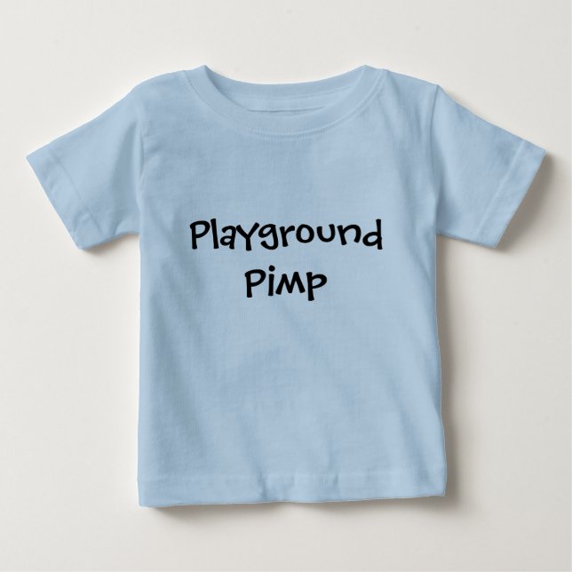 Playground Pimp Baby T-Shirt (Front)