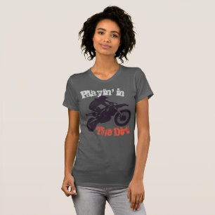 "Playin' in the dirt" Dirtbike and Motorcross #2 T-Shirt