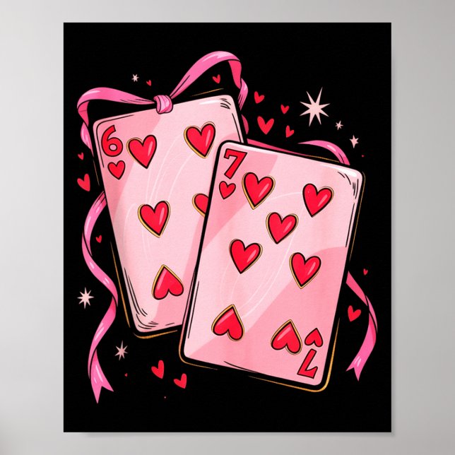 Playing Cards 6 7 Of Hearts 67 Six Seven Bow Valen Poster (Front)