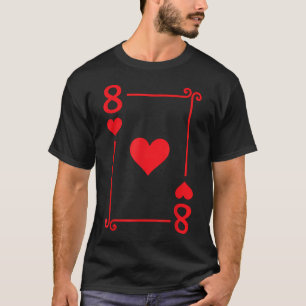 Playing Cards - 8 Hearts Card - Eight T-Shirt