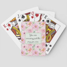 Playing cards. Amazing the way you are.