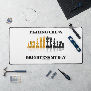 Playing Chess Brightens My Day Chess Pieces Saying Desk Mat