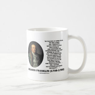 Playing Chess Caution Benjamin Franklin Quote Coffee Mug