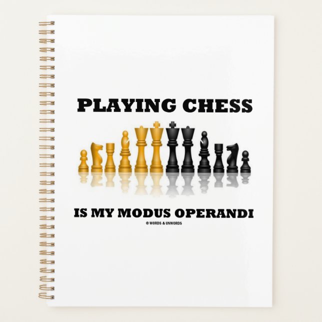 Playing Chess Is My Modus Operandi Chess Set Humou Planner (Front)