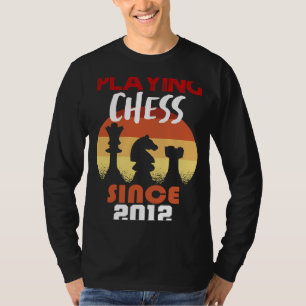 Playing chess since 2012 T-Shirt