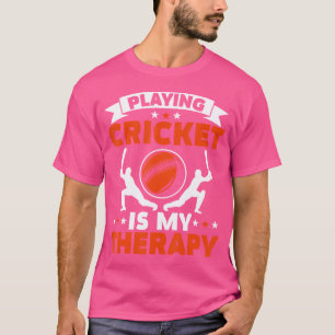 Playing Cricket Is My Therapy Cricketer Cricket Pl T-Shirt
