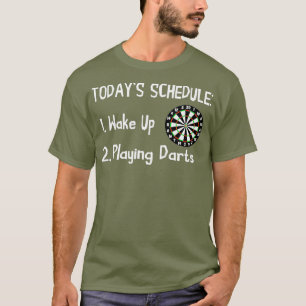 Playing Darts Schedule Dart Player Bullseye Game T-Shirt