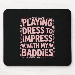 Playing Dress To Impress With My Baddies Meme Sayi Mouse Mat