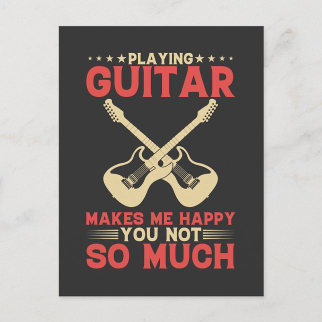 Playing Guitar Makes Me Happy You Not So Much  Postcard (Front)