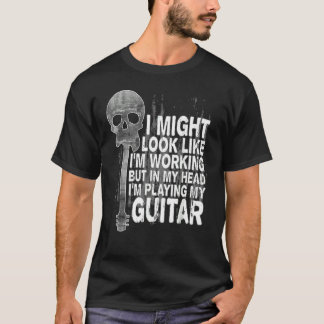 Playing Guitar Musician Guitar Bass Saying T-Shirt
