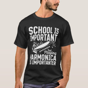 Playing Harmonica Is Importanter  Harmonica Player T-Shirt