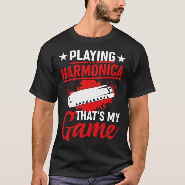 Playing Harmonica That s My Game Harmonia Musician T-Shirt (Front)