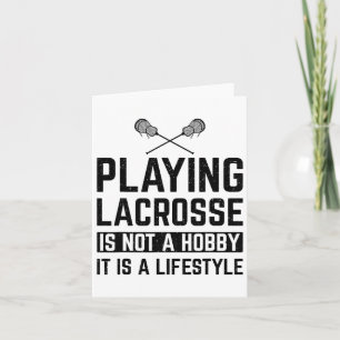 Playing Lacrosse Is Not A Hob  Card