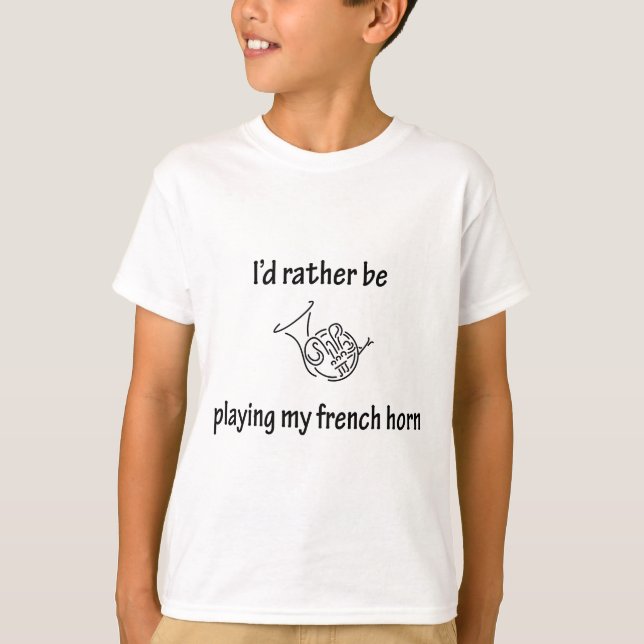 Playing My French Horn T-Shirt (Front)