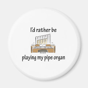 Playing My Pipe Organ Magnet