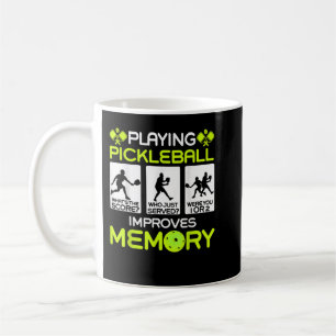 Playing Pickleball Improves Memory Dink Player  Coffee Mug