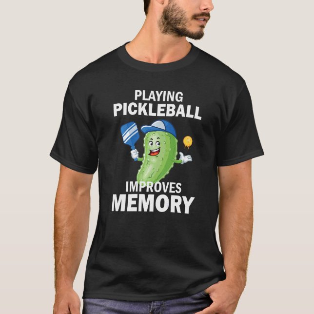 Playing Pickleball Improves Memory Dink Player  Pu T-Shirt (Front)