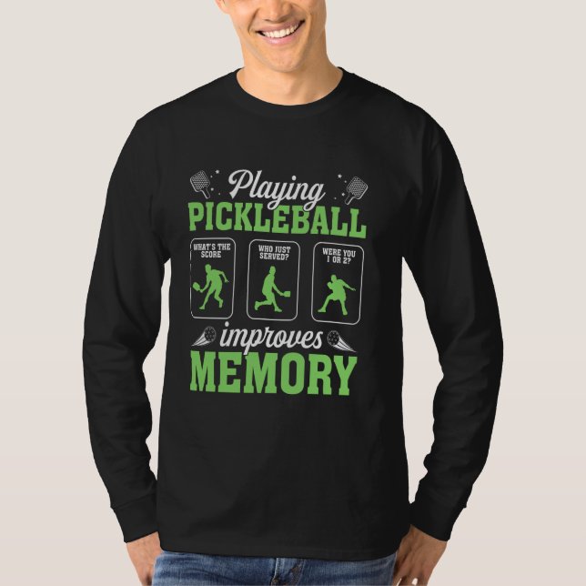 Playing Pickleball Improves Memory Dink Player T-Shirt (Front)
