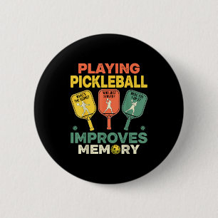 Playing pickleball improves memory funny picklebal 6 cm round badge