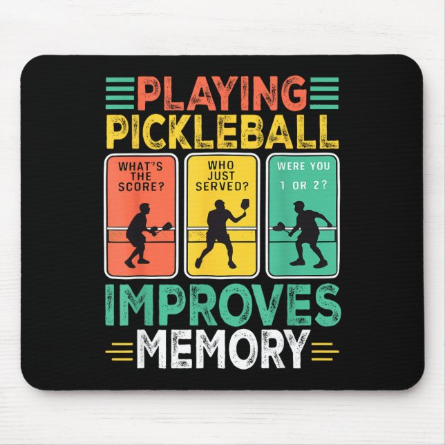 Playing pickleball improves memory funny picklebal mouse mat (Front)