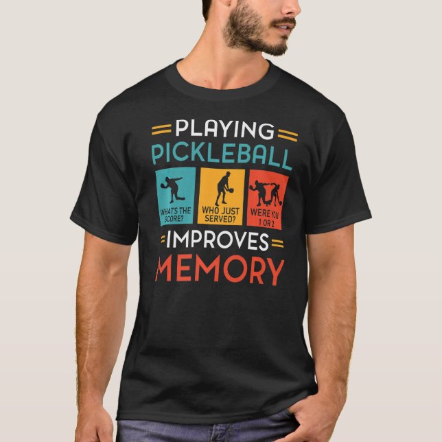 Playing Pickleball Improves Memory Funny Picklebal T-Shirt (Front)
