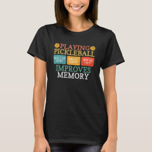Playing Pickleball Improves Memory Pickleball Reti T-Shirt
