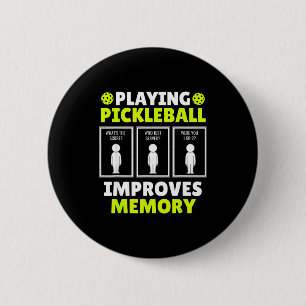 Playing pickleball improves memory shirt funny 6 cm round badge