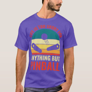 Playing Pinball Machines Arcade Funny Game T-Shirt