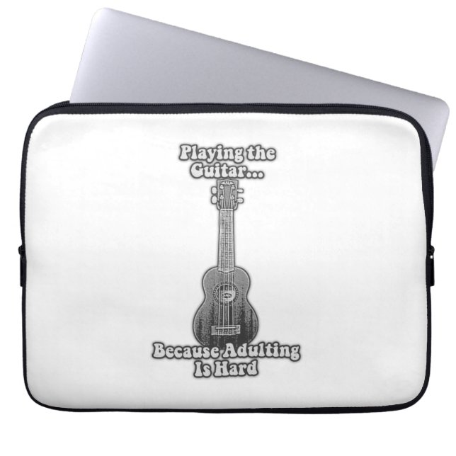 Playing the guitar because adulting is hard. B & W Laptop Sleeve (Front)