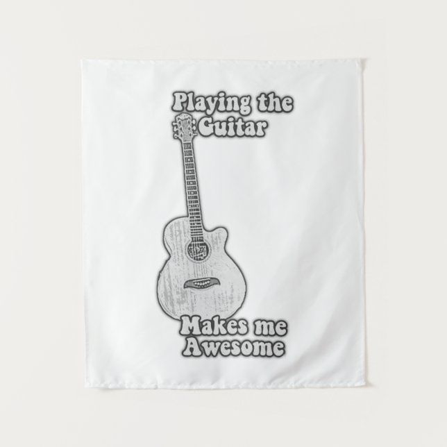 Playing the guitar makes me awesome. black & white tapestry (Front)