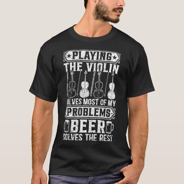 Playing The Violin Solves Most Of My Problems Viol T-Shirt (Front)