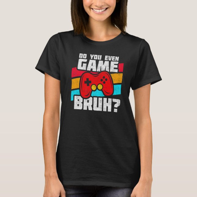 Playing Video Games  PC Console Gaming   Video Gam T-Shirt (Front)